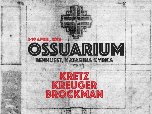 Ossuarium - utställning på Benhuset Katarina kyrka, Mari Kretz, Petter Kreuger och Stina Brockman